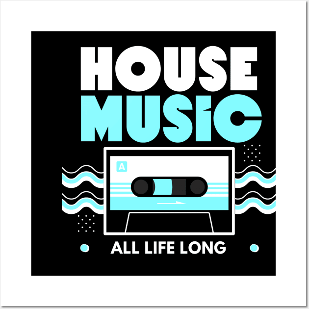 HOUSE MUSIC  - Cassette (Blue) Wall Art by DISCOTHREADZ 